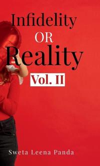 Infidelity or Reality (Vol. II)