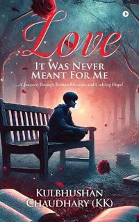 Love - It Was Never Meant for Me