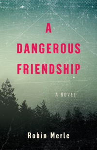 A Dangerous Friendship