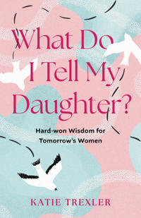 What Do I Tell My Daughter?