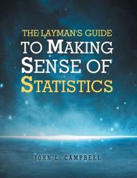 Bokomslag för "The Layman's Guide To Making Sense Of Statistics"