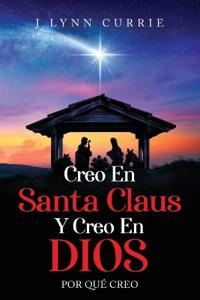 Bokomslag för "Creo En Santa Claus Y Creo En Dios"