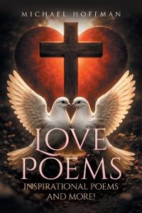 Love Poems, Inspirational Poems and More!