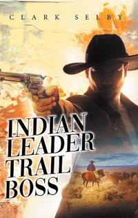 Bokomslag för "Indian Leader Trail Boss"