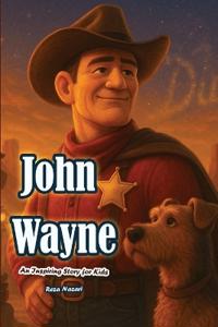 The Story of John Wayne