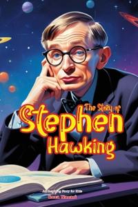 The Story of Stephen Hawking