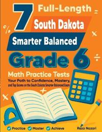7 Full-Length South Dakota Smarter Balanced Grade 6 Math Practice Tests