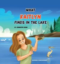 Bokomslag för "What Kaitlyn Finds in the Lake"