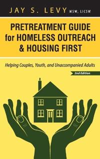 Pretreatment Guide for Homeless Outreach & Housing First