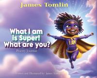 What I Am is Super! What are you?