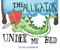 Bokomslag för "The Alligator Under My Bed"