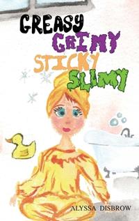 Greasy Grimy Sticky Slimy
