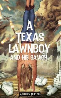 Bokomslag for "A Texas Lawnboy and His Savior"