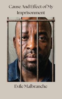 Cause And Effect of My Imprisonment