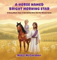 A Horse Named "Bright Morning Star"