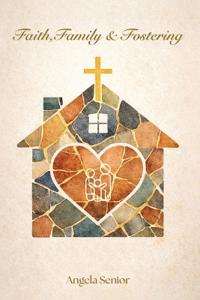 Bokomslag för "Faith, Family & Fostering"