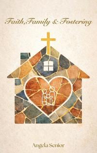 Bokomslag för "Faith, Family & Fostering"