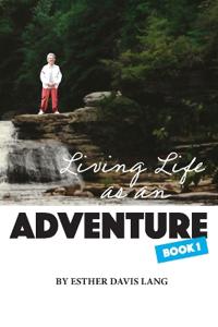 Living Life As an Adventure