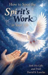 How to Spot the Spirit's Work in Your Life