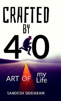 Crafted by 40! Art of My Life...