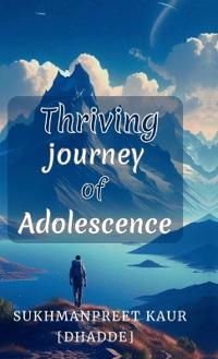 Bokomslag för "Thriving journey of Adolescence"