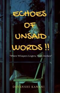 Echoes of Unsaid Words !!