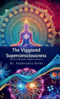 The Vigyaved Superconsciousness
