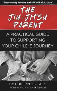 The Jiu Jitsu Parent
