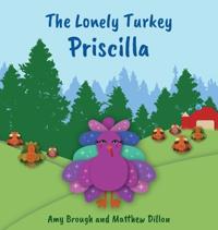 The Lonely Turkey Priscilla