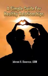 Bokomslag for "A Simple Guide For Healthy Relationships"