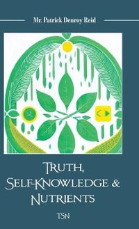 Truth, Self-Knowledge & Nutrients
