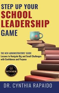 Bokomslag för "Step Up Your School Leadership Game"