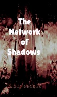The Network of Shadows