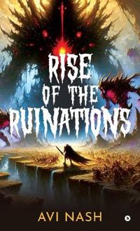 Rise of the Ruinations (Essence Guild Series) Part A