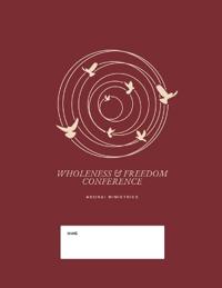 Wholeness And Freedom Conference