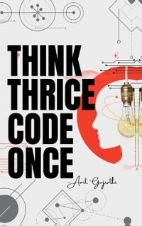 Think thrice, code once