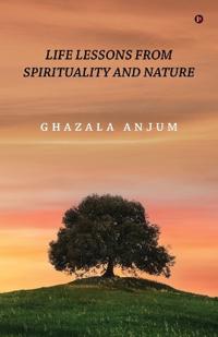 Life Lessons from Spirituality and Nature