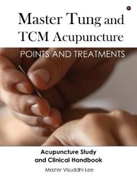 Bokomslag for "Master Tung and TCM Acupuncture"