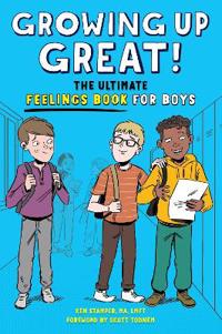Growing Up Great! The Ultimate Feelings Book for Boys