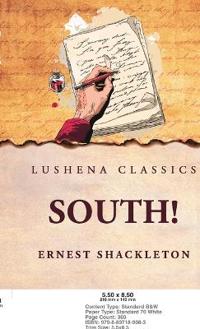 Ernest Shackleton: South!