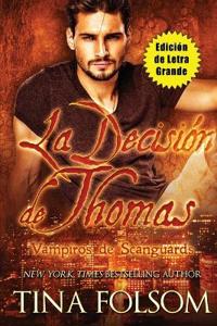 La Decisión de Thomas (Vampiros de Scanguards 8) (Edición de Letra Grande)