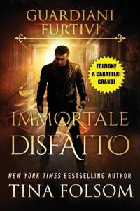 Immortale Disfatto (Guardiani Furtivi - Libro 5) (Edizione a caratteri grandi)