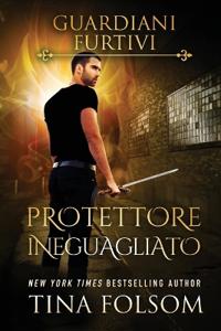 Protettore Ineguagliato (Guardiani Furtivi - Libro 6)