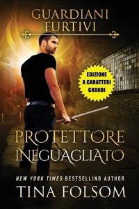 Protettore Ineguagliato (Guardiani Furtivi - Libro 6) (Edizione a caratteri grandi)