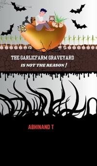 Bokomslag for "The Garlicfarm Graveyard is Not the Reason!"