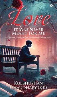 Love - It Was Never Meant for Me