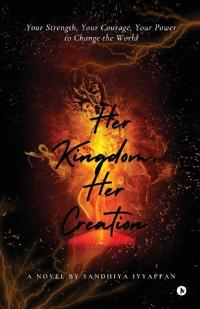 Her Kingdom, Her Creation