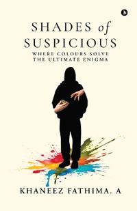 Shades of Suspicious