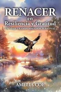 Renacer en Resilencia y Gratitud