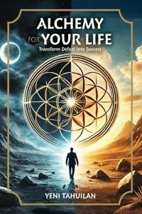 Alchemy for Your Life